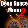 Play Deep Space Miner 2