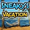 Sneaky`s Vacation
