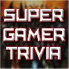 Play Super Gamer Trivia