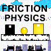 Play Friction Physics