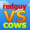 RedGuy VS Cows
