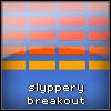 Play Slippery Breakout
