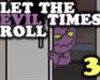 Play Reincarnation: Let The Evil Times Roll