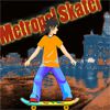 Play Metropol Skater