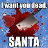 I Want You Dead, Santa