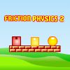 Friction Physics 2