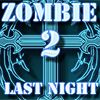 Play Zombie Last night 2