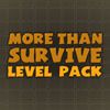 Play More Than Survive: Level Pack