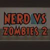 Nerd vs Zombies 2