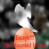 Play Escape!!! The Haunted House
