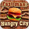Fast man: Hungry City