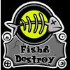Fish And Destroy