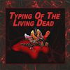 Play Typing Of The Living Dead