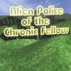 Play Alien Police of the Chronic Fellow