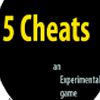 5 Cheats