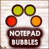 Notepad Bubbles