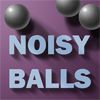 Play Noisy Balls