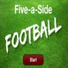 5 A SIDE FOOTBALL A Free Sports Game