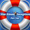 Play The Flood Inception Part 2